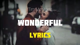 Tim McMorris - Wonderful (lyrics)