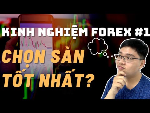 ✅CHỌN SÀN FOREX Nào Tốt Nhất? Kinh Nghiệm Forex 1 | TraderViet