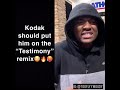Kodak Black should put him on “Testimony” remix