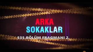 Arka sokaklar 535.Bölüm Fragmanı 2