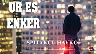 Spitakci Hayko - Ur Es Enker | Армянская Музыка