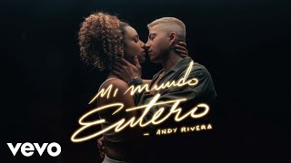 Andy Rivera - Mi Mundo Entero