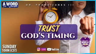 Trust Gods Timing Dr. Frank Jones Iii Sunday, October 5, 2025