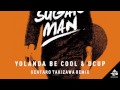 Yolanda Be Cool & Dcup - Sugar Man (Kentaro Takizawa Remix)