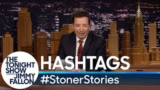 Hashtags: #StonerStories