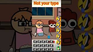 Not Your Type Funny Moments Your Type