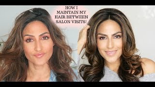 HOW I TREAT & STYLE MY HAIR IN BETWEEN SALON VISITS!