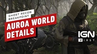 Ghost Recon Breakpoint: An In-Depth Look at the Auroa Archipelago - IGN First