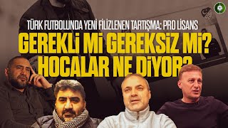 Türk Futbolunda Yeni̇ Fi̇li̇zlenen Tartişma Pro Li̇sans 5 Teknik Adama Sorduk