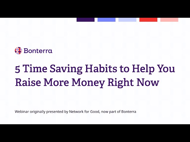 Watch 5 time-saving habits to help you raise more money right now on YouTube.