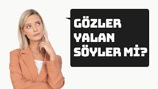 Gözler Yalan Söyler Mi?