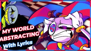 My World Abstracting With Lyrics - The Amazing Digital Circus X Deltarune