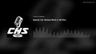 Episode 156: Malakai Black is All Elite!