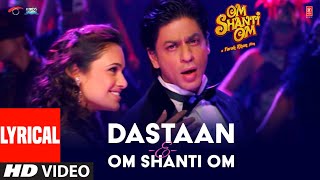 Dastaan-E-Om Shanti Om (Lyrical) Om Shanti Om | Shahrukh Khan | Vishal-Shekhar |