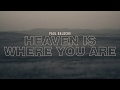 Paul Baloche - Heaven is Where You Are (Official Lyric Video)