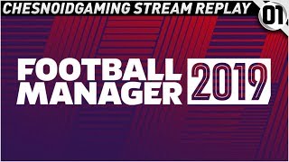 Football Manager 2019 Ep1 - THE BEST FM EVER!