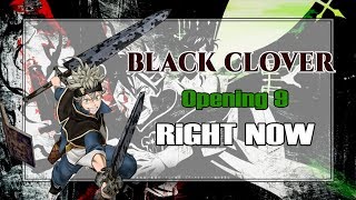 Black Clover - Lyrics Opening 9 Right Now