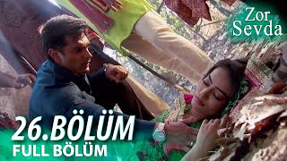 Zor Sevda 26.Bölüm
