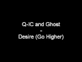 Q-IC and Ghost - Desire (Go Higher) -- Original