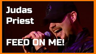 Watch Judas Priest Feed On Me Live video