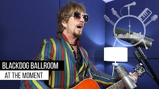 Blackdog Ballroom - At The Moment | Music Scene Toronto Live Sessions