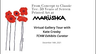 Marushka Gallery Talk with Kate Crosby - TCHM Exhibits Curator
