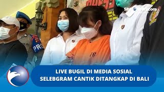 Selebgram Cantik Ditangkap di Bali karena Live Bugil di Medsos