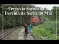 Ferrovia Sorocabana - Descida da Serra do Mar, EFS, Viagem de Trem