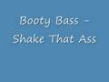Booty Bass - Shake That Ass Bitch