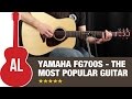 Yamaha FG700S - The World's Most Popular Guitar?