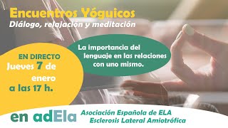Jueves 7-01-2021 - El lenguaje intrapersonal - Encuentros Yóguicos en adEla -Meditación y Relajación