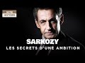 Nicolas Sarkozy, les secrets d'une ambition - Un jour, un destin - Documentaire histoire - MP