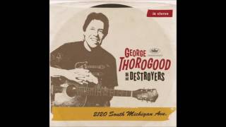 Watch George Thorogood  The Destroyers Two Trains Running still A Fool video