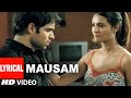 Mausam - Lyrical Video Song | The Train- An Inspiration | Mithoon | Emraan Hashmi, Geeta Basra
