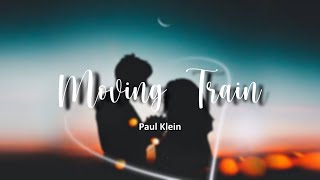 Watch Paul Klein Moving Train video