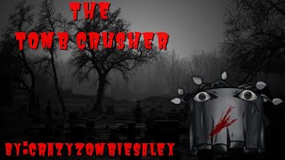 The Tomb Crusher-A Plants Vs Zombies Creepypasta Eng