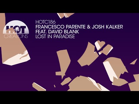 Francesco Parente &amp; Josh Kalker feat David Blank - Lost In Paradise
