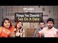 Download Things You Shouldn't Say On A Date - POPxo Daily Things You Shouldn't Say On A Date - POPxo Daily