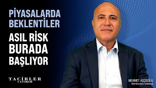 Asıl Risk Burada Başlıyor Mehmet Aşçıoğlu Tacirler Yatırım