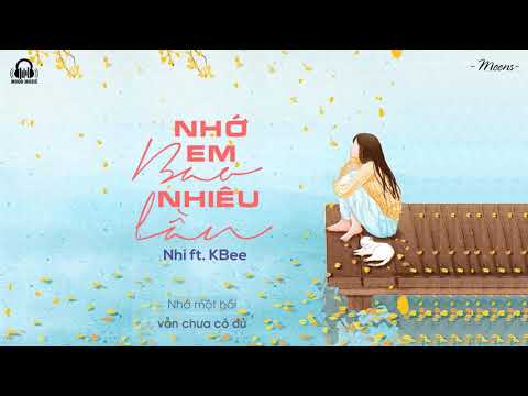 Nhớ Em Bao Nhiêu Lần - Nhi x KBee「Lyrics Video」Meens