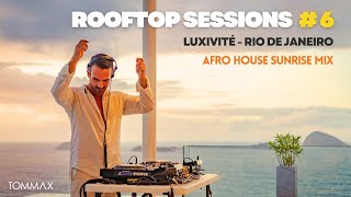 Rooftop Sessions Luxivité - Rio De Janeiro Sunrise Afro House Mix