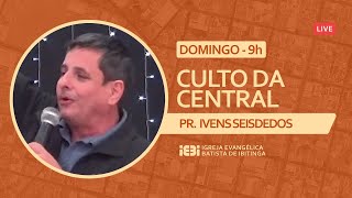 Live CULTO DAS 9h - PR. IVENS SEISDEDOS - 22/05/2022