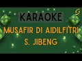 S. Jibeng - Musafir Di Aidilfitri [Karaoke]