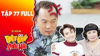 Biệt đội siêu hài |tập 77 full: Long Đẹp Trai nổi điên với Huỳnh Lập, Kim Phương vì vô duyên quá mức