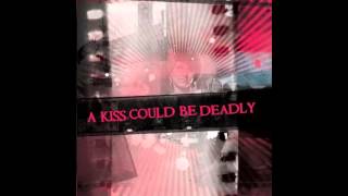 Watch A Kiss Could Be Deadly I Guess You Didnt Mean It video