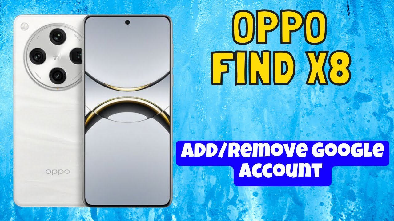 How to Add/Remove Google Account in Oppo Find X8 How to Add/Remove Google Account in Oppo Find X8