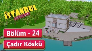 İstanbul Muhafızları 24. Bölüm - Çadır Köşkü