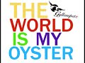 UnI - Gyllenspetz The World Is My Oyster