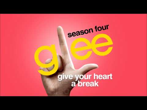 Give Your Heart A Break - Glee HD Full Studio