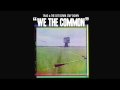 Thao & The Get Down Stay Down - We The Common [For Valerie Bolden]